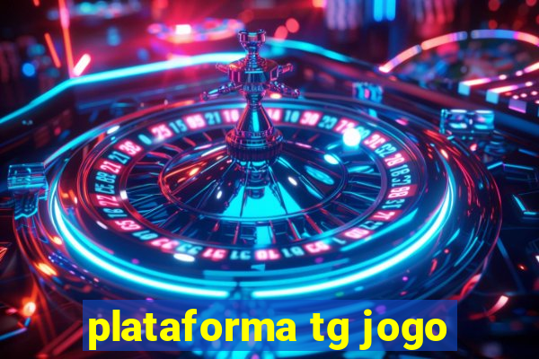 plataforma tg jogo